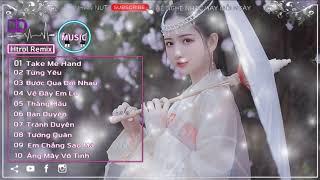 Take Me Hand Từng Yêu 10 bản nhạc Htrol hay nhất 2019 -DD Music