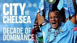 MAN CITY v CHELSEA | DECADE OF SUCCESS