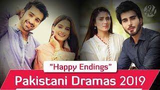 Top 10 Happy Endings Pakistani Dramas 2019 | Must Watch