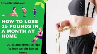 how to lose 15 pounds in a month at home || Top 10 Important points || #fitnesslineclub #weightloss