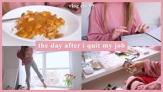 the day after i quit my 9-5 job | VLOG EP. 5