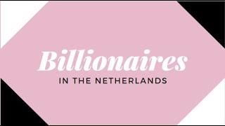 Billionaires in the Netherlands, facts and figures