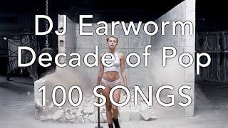 DECADE OF POP • 100 Song Mashup | DJ Earworm