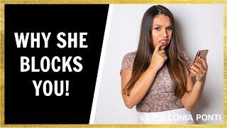 Top 4 Reasons Why Women Block You & How To Handle It!