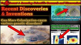 Top 6 Recent and Amazing Scientific Research and Discoveries | Ep 2 | Science, Technology & Research