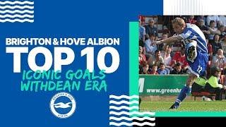 Top 10 Iconic Goals: Withdean Era