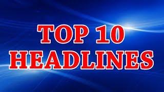 TOP 10 HEADLINES || NATIONAL INDIA NEWS