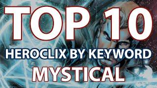 TOP 10 HEROCLIX: Mystical Keyword