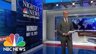 NBC Nightly News Broadcast (Full) - May 10th, 2021 | NBC Nightly News