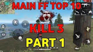 Main ff top 10 kill 3 | part 1