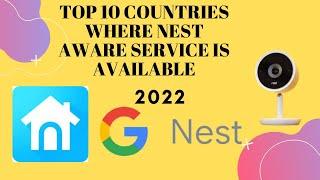 Top 10 countries where Nest Aware service available || Security with Nest Aware