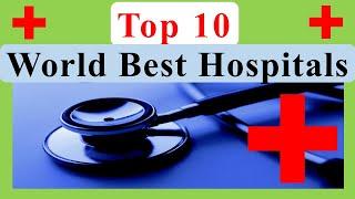 Top 10 The world best Hospitals