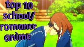 Top 10 school/romance anime.