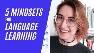 Mindsets you need to have to learn any language!