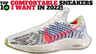 TOP 10 COMFORTABLE SNEAKERS I Want In 2022!