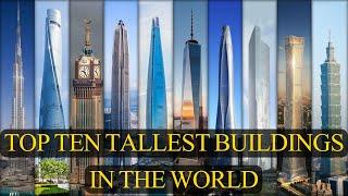 Top 10 Tallest Buildings In The World | Amazing Information Around The World.