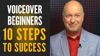 Voice Over Beginners - 10 Steps To Success