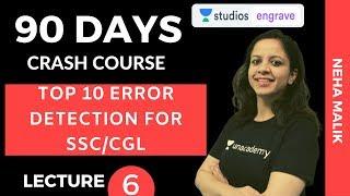 L6: Top 10 Error Detection For SSC/CGL | 90 Days Crash Course | Neha Malik