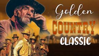 Best Golden Country Song Of All Time - Best Old Country Music Ever - Old Country Music Collection