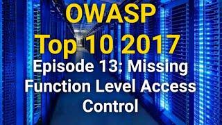 OWASP TOP 10 2017 : Missing Function Level Access Control : Episode 13