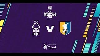 EFL Football Manager Cup - Last 16 - Nottingham Forest v Mansfield Town