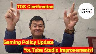 TOS Clarification, Gaming Policy Update, and Updates to YouTube Studio!