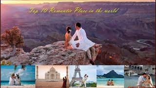 Top 10  Romantic Place in the world