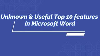 Top 10 Unknown & Useful features in Microsoft Word