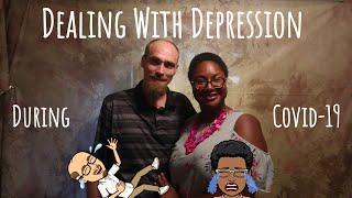 Interracial Couples: How we are Dealing with Depression During the Covid 19 Pandemic-Coping Skills