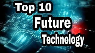 Top 10 trending Future Technologies it's change your life