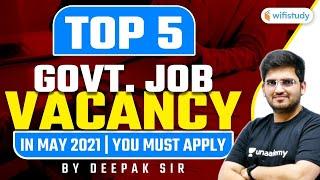 Top 5 Government Job | May Month Top 5 Government Job | You Must Apply