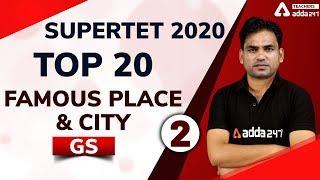 SUPER TET 2020 | GS | Famous Place & City Top 20 (Part 2)