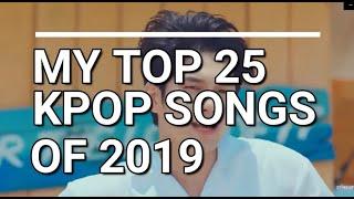 MY TOP 25 KPOP SONGS OF 2019 (boy group edition)