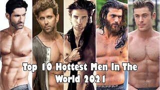 Top 10 Hottest Men In The World 2021