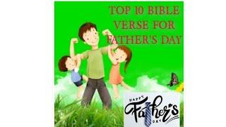 TOP 10 BIBLE VERSE For FATHER'S DAY