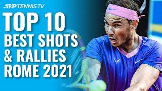 Top 10 Best Shots & Rallies From Rome 2021