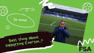 Best thing about being a supporter? Meet 10 year old Anna, an Everton fan.