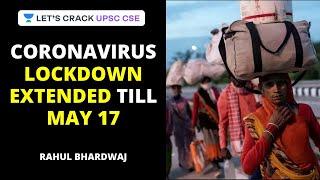 Coronavirus Lockdown Extended Till May 17 | Crack UPSC CSE/IAS | Rahul Bhardwaj