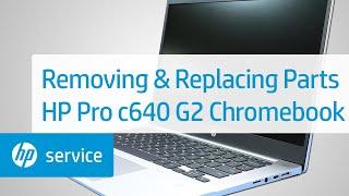 Removing & Replacing Parts | HP Pro c640 G2 Chromebook | HP Computer Service | HP