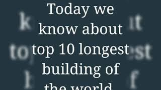 Top 10 longest building of the world