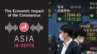 The Economic Impact of the Coronavirus | Asia In-Depth Podcast