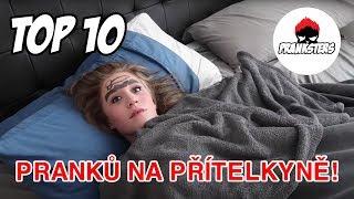 TOP 10 NEJLEPŠÍCH PRANKŮ NA PŘÍTELKYNĚ!