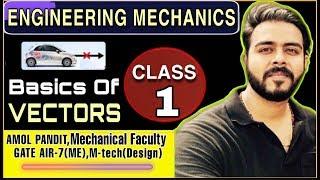 Basics of Engineering Mechanics (Class-1) | VECTORS | CE/ME | IES/GATE/SSC/IRMS | By Amol Sir ME