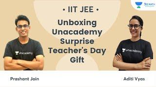 Unboxing Unacademy Surprise Teacher's Day Gift | IIT JEE | Prashant Jain | Aditi Vyas