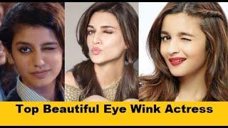 Top 10 Beautiful Eye Wink Actress