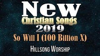 Morning Worship Songs 2019 - Best Christian Worship Songs of All Time - Top Christian Songs 2019