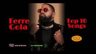 Ferre Gola 2021 | Best top 10 Songs | Les 10 Meilleurs Chansons de Ferre Gola by Dj Malonda