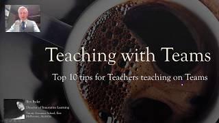 Top 10 tips for Teaching using Microsoft Teams