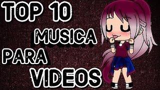 ~TOP 10 CANCIONES PARA TUS VIDEOS DE GACHA LIFE~ LEER DESCRIPCION •KIMLUCERO_CHAN• GACHA LIFE