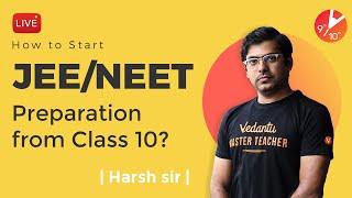 How to Start JEE/NEET Preparation from Class 10? 